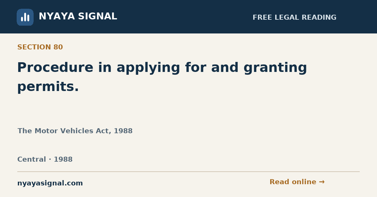 Section 80 — Procedure in applying for and granting permits. | The Motor Vehicles Act, 1988 | NYAYA SIGNAL