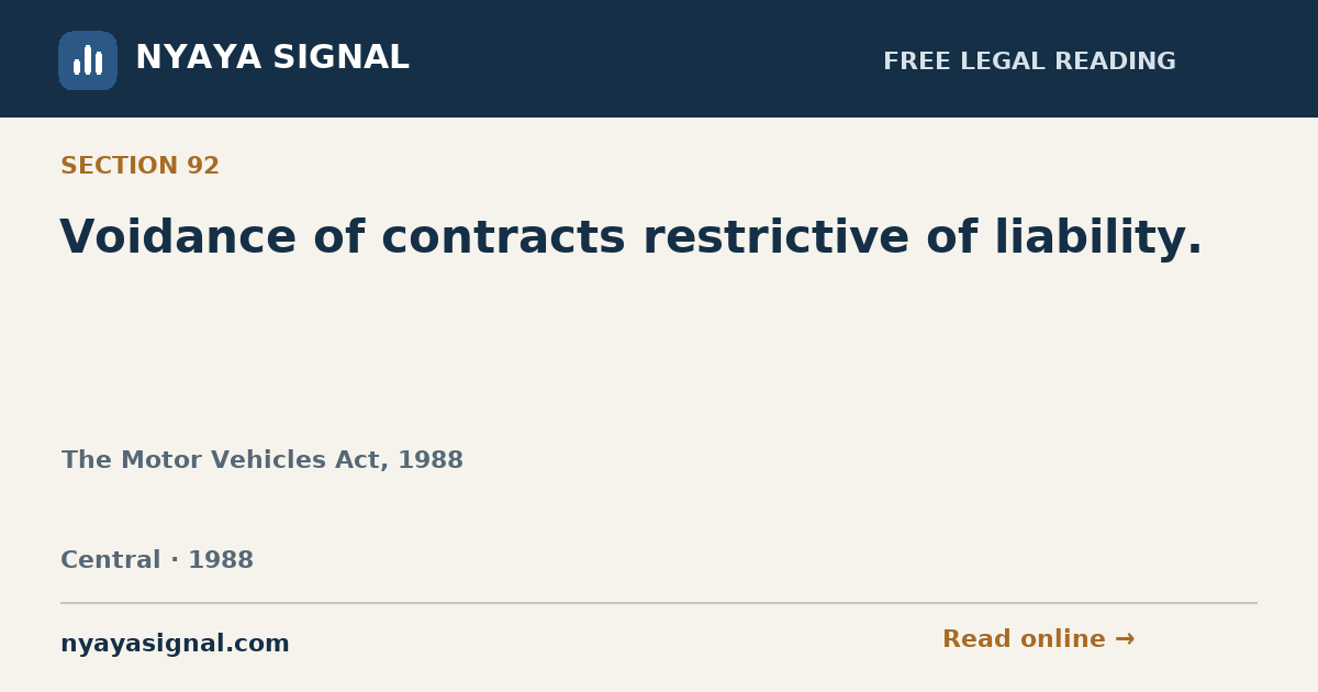 Section 92 — Voidance of contracts restrictive of liability. | The Motor Vehicles Act, 1988 | NYAYA SIGNAL