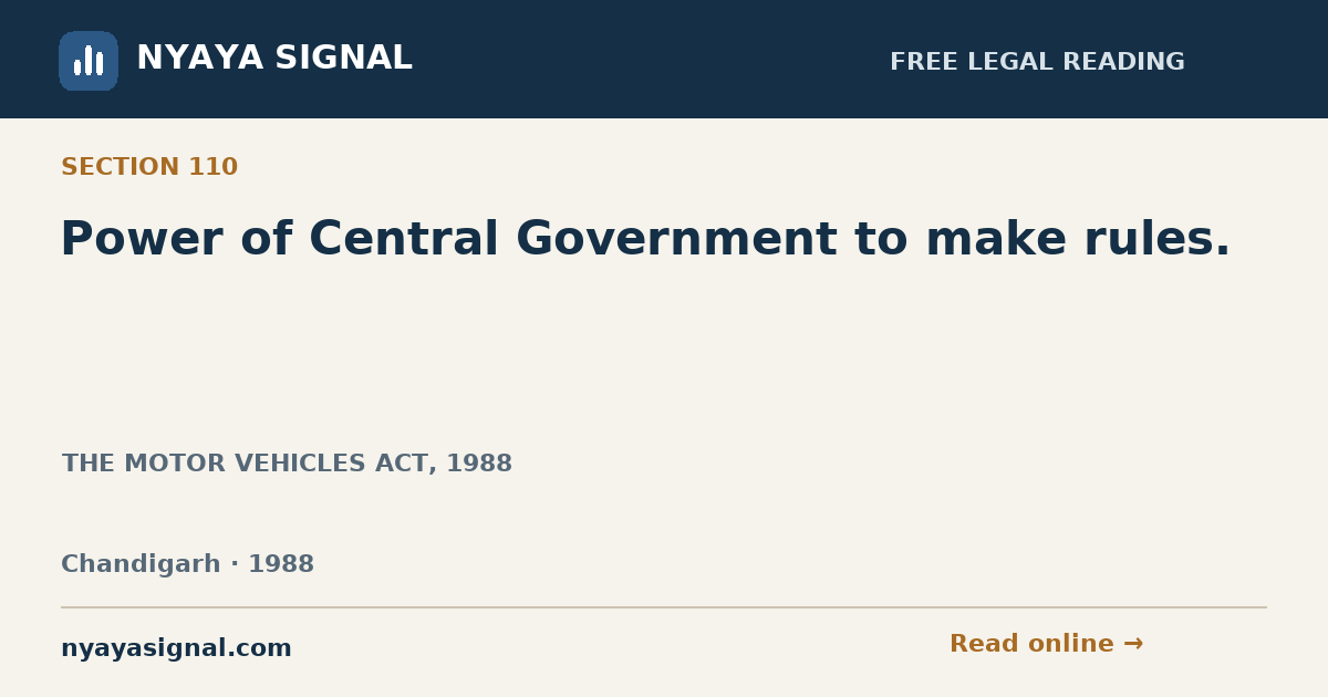 Section 110 — Power of Central Government to make rules. | THE MOTOR VEHICLES ACT, 1988 | NYAYA SIGNAL