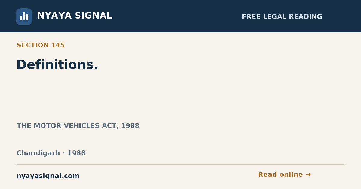 Section 145 — Definitions. | THE MOTOR VEHICLES ACT, 1988 | NYAYA SIGNAL