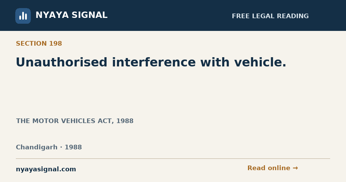 Section 198 — Unauthorised interference with vehicle. | THE MOTOR VEHICLES ACT, 1988 | NYAYA SIGNAL
