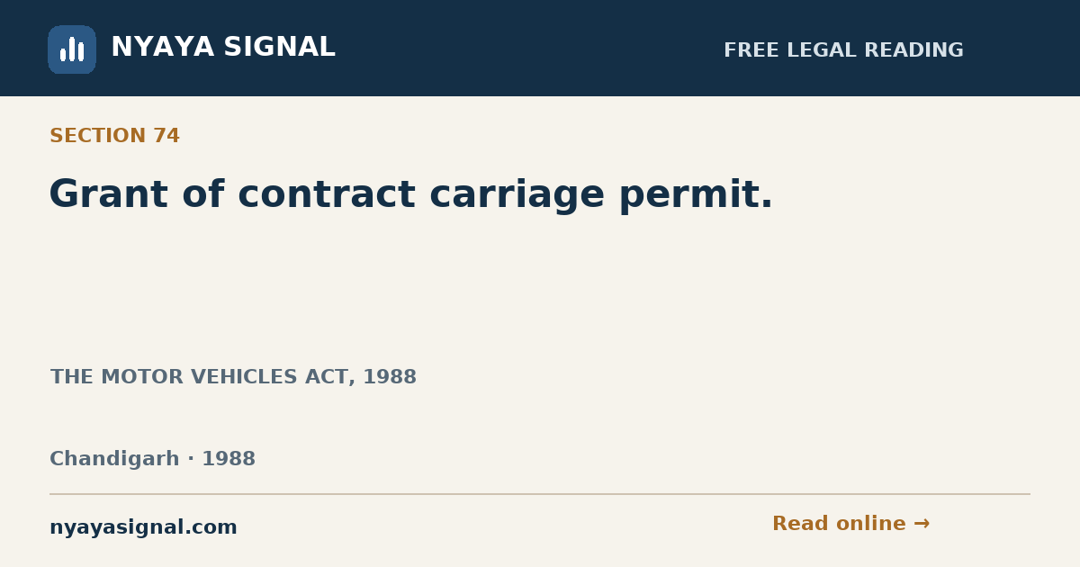 Section 74 — Grant of contract carriage permit. | THE MOTOR VEHICLES ACT, 1988 | NYAYA SIGNAL