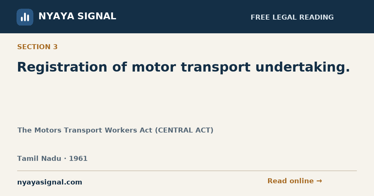 Section 3 — Registration of motor transport undertaking. | The Motors Transport Workers Act (CENTRAL ACT) | NYAYA SIGNAL