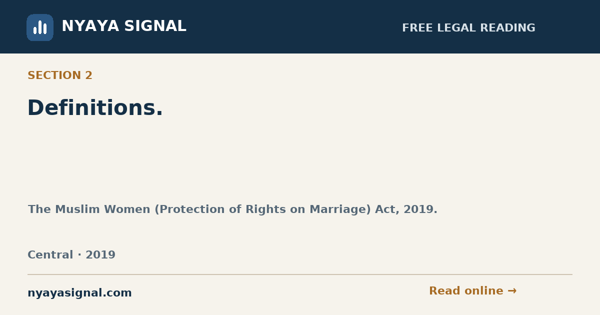 Section 2 — Definitions. | The Muslim Women (Protection of Rights on Marriage) Act, 2019. | NYAYA SIGNAL