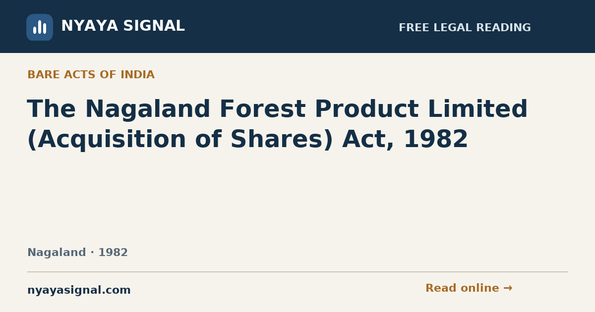 The Nagaland Forest Product Limited (Acquisition of Shares) Act, 1982 | NYAYA SIGNAL