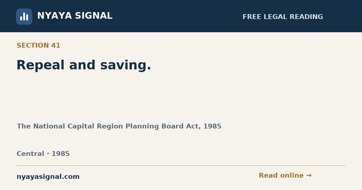 Section 41 — Repeal and saving. | The National Capital Region Planning Board Act, 1985 | NYAYA SIGNAL