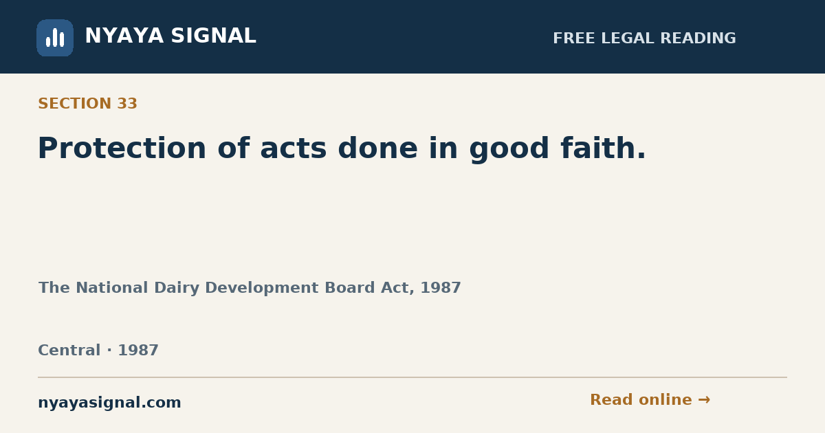 Section 33 — Protection of acts done in good faith. | The National Dairy Development Board Act, 1987 | NYAYA SIGNAL