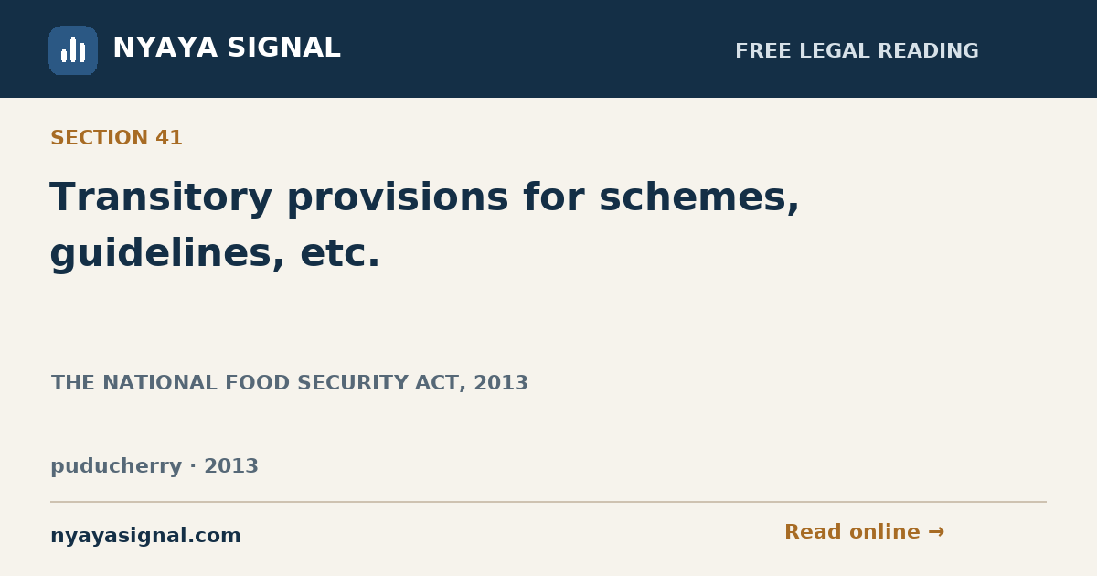 Section 41 — Transitory provisions for schemes, guidelines, etc. | THE NATIONAL FOOD SECURITY ACT, 2013 | NYAYA SIGNAL