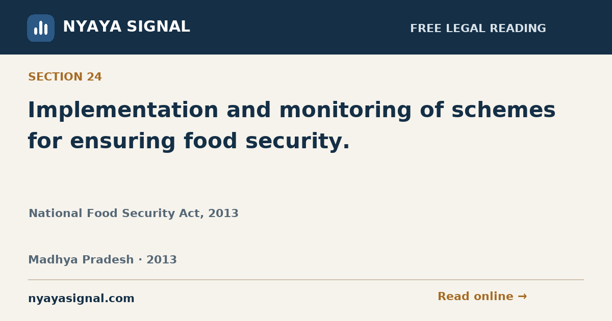 Section 24 — Implementation and monitoring of schemes for ensuring food security. | National Food Security Act, 2013 | NYAYA SIGNAL