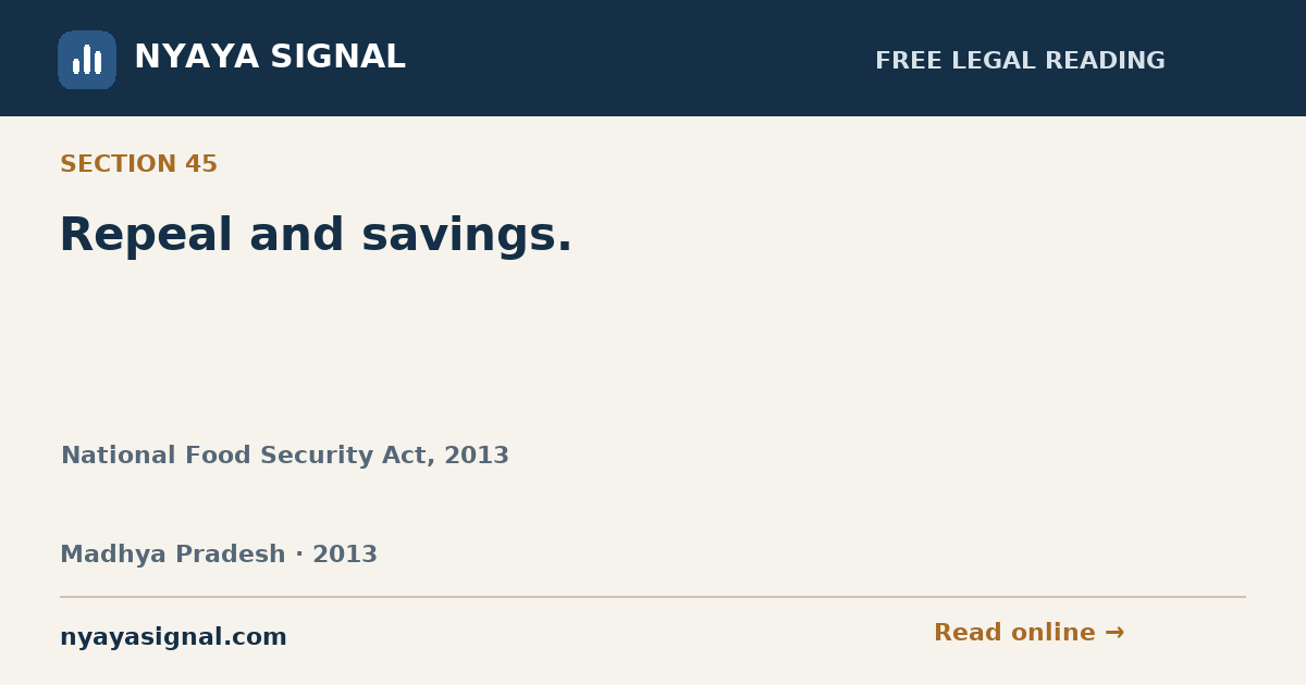 Section 45 — Repeal and savings. | National Food Security Act, 2013 | NYAYA SIGNAL