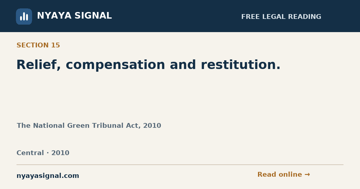 Section 15 — Relief, compensation and restitution. | The National Green Tribunal Act, 2010 | NYAYA SIGNAL