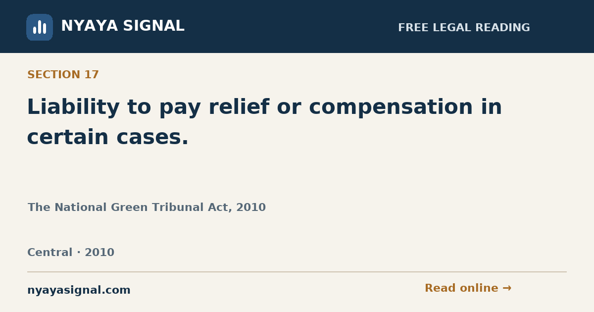 Section 17 — Liability to pay relief or compensation in certain cases. | The National Green Tribunal Act, 2010 | NYAYA SIGNAL