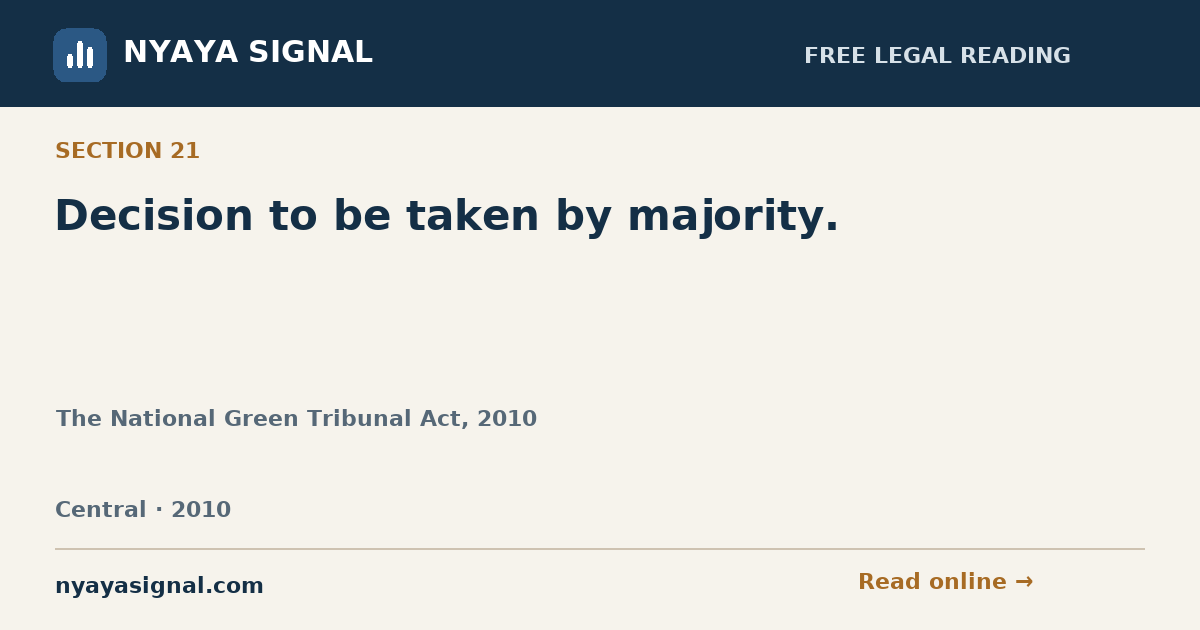 Section 21 — Decision to be taken by majority. | The National Green Tribunal Act, 2010 | NYAYA SIGNAL