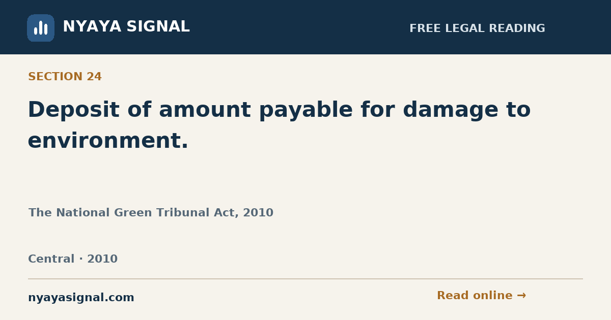 Section 24 — Deposit of amount payable for damage to environment. | The National Green Tribunal Act, 2010 | NYAYA SIGNAL