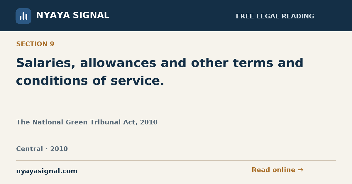Section 9 — Salaries, allowances and other terms and conditions of service. | The National Green Tribunal Act, 2010 | NYAYA SIGNAL
