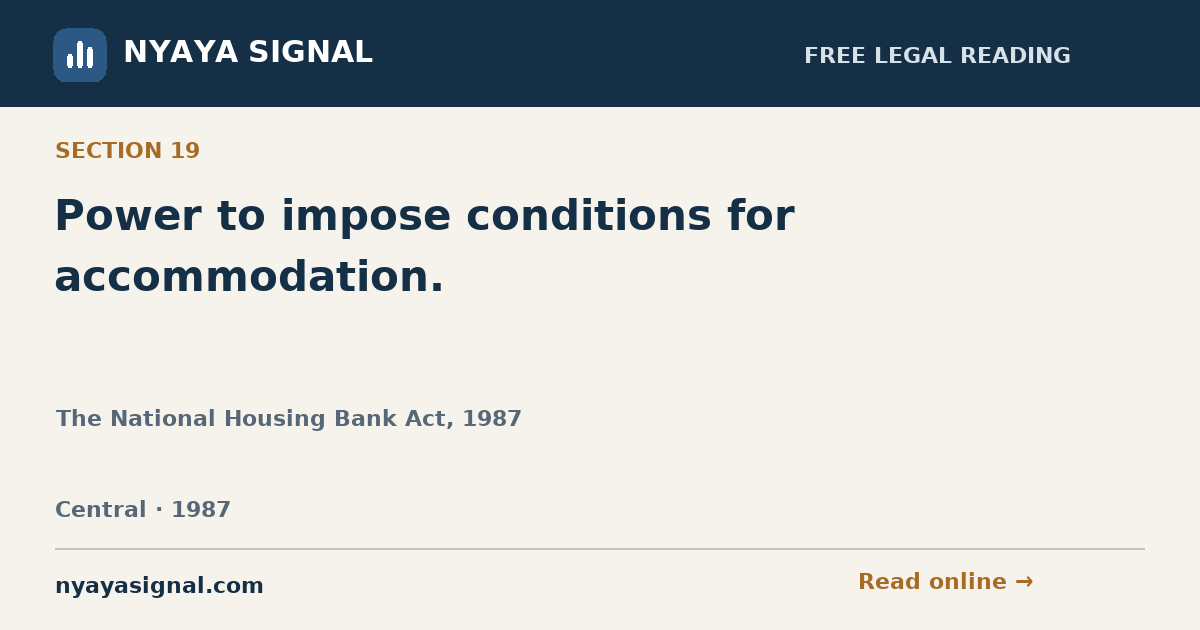 Section 19 — Power to impose conditions for accommodation. | The National Housing Bank Act, 1987 | NYAYA SIGNAL