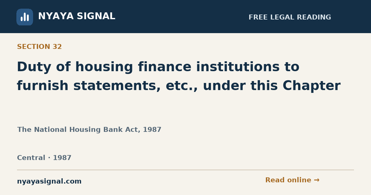 Section 32 — Duty of housing finance institutions to furnish statements, etc., under this Chapter | The National Housing Bank Act, 1987 | NYAYA SIGNAL