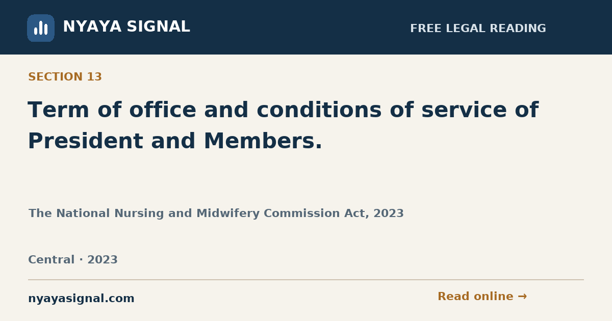 Section 13 — Term of office and conditions of service of President and Members. | The National Nursing and Midwifery Commission Act, 2023 | NYAYA SIGNAL