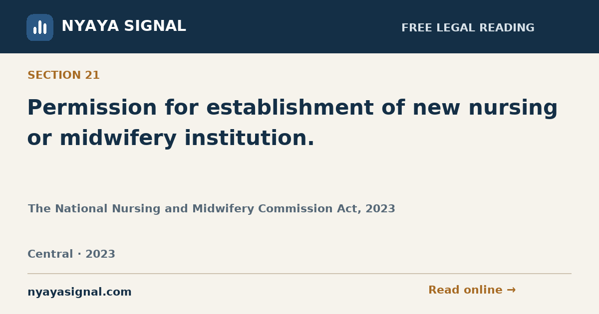 Section 21 — Permission for establishment of new nursing or midwifery institution. | The National Nursing and Midwifery Commission Act, 2023 | NYAYA SIGNAL
