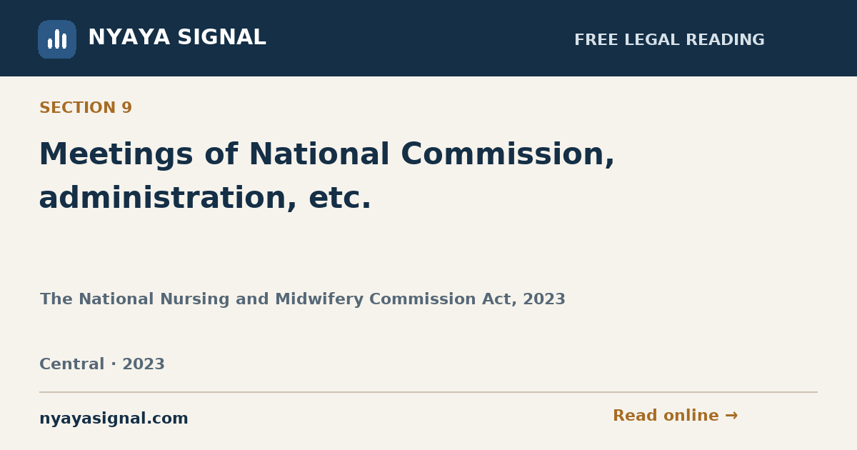 Section 9 — Meetings of National Commission, administration, etc. | The National Nursing and Midwifery Commission Act, 2023 | NYAYA SIGNAL