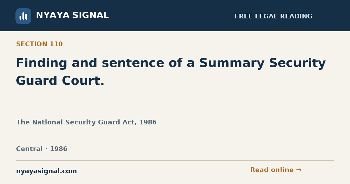Section 110 — Finding and sentence of a Summary Security Guard Court. | The National Security Guard Act, 1986 | NYAYA SIGNAL