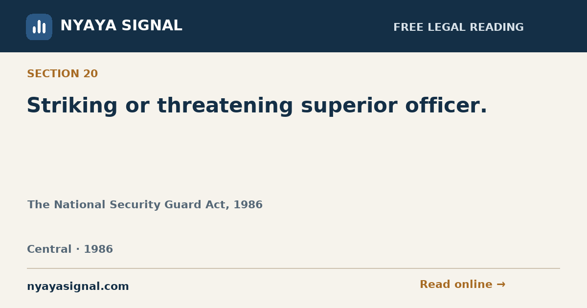 Section 20 — Striking or threatening superior officer. | The National Security Guard Act, 1986 | NYAYA SIGNAL