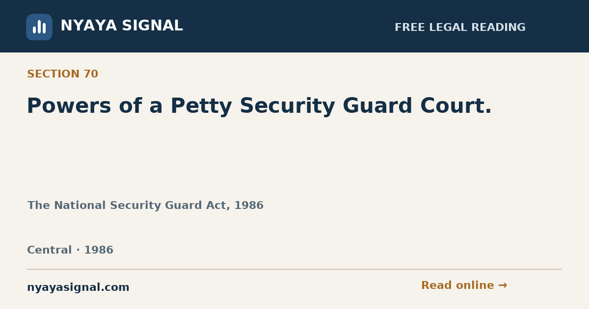 Section 70 — Powers of a Petty Security Guard Court. | The National Security Guard Act, 1986 | NYAYA SIGNAL