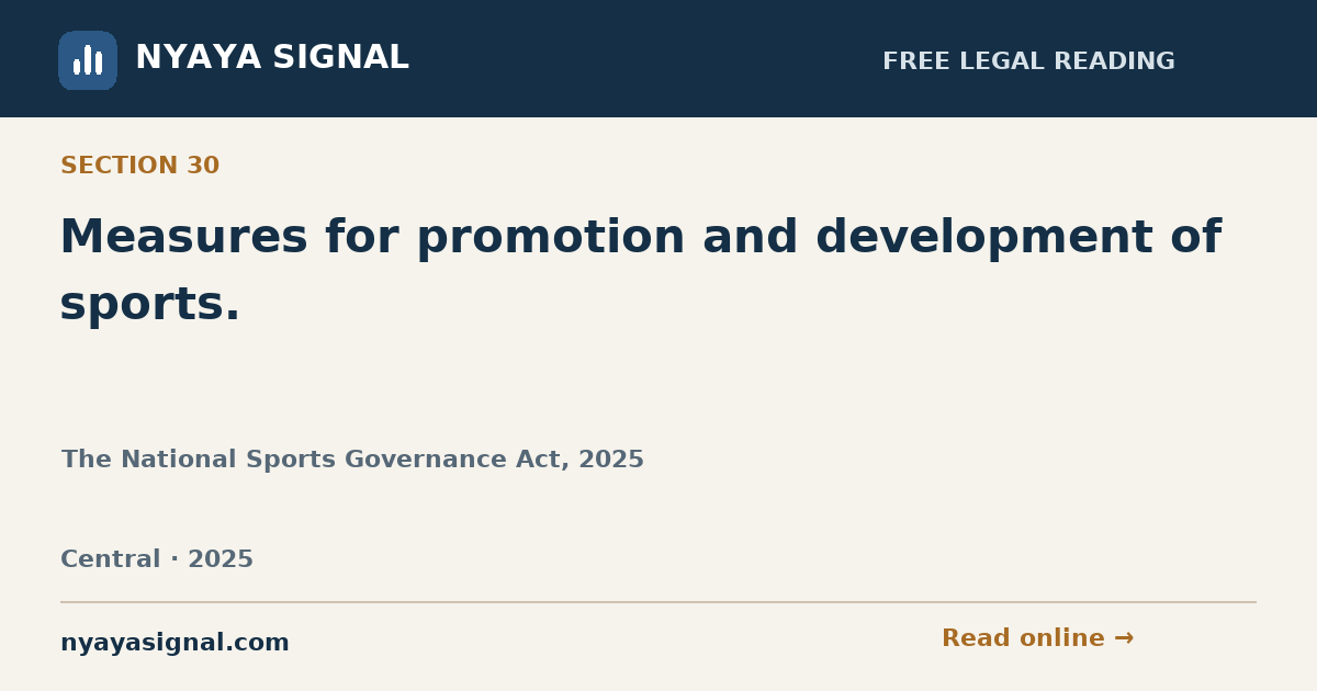 Section 30 — Measures for promotion and development of sports. | The National Sports Governance Act, 2025 | NYAYA SIGNAL