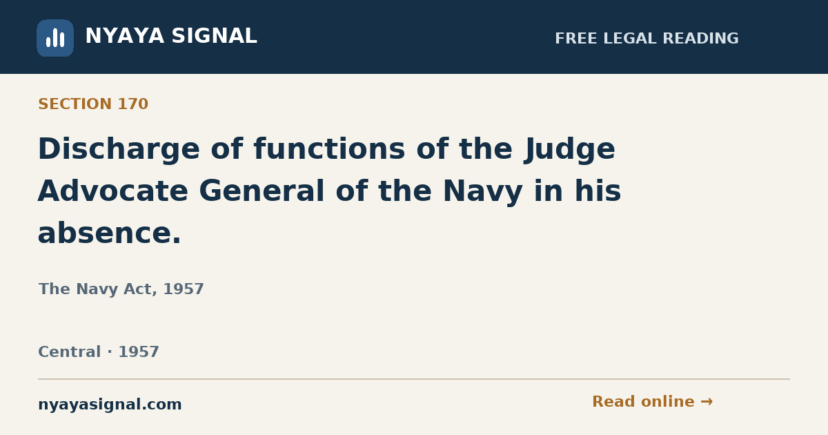 Section 170 — Discharge of functions of the Judge Advocate General of the Navy in his absence. | The Navy Act, 1957 | NYAYA SIGNAL