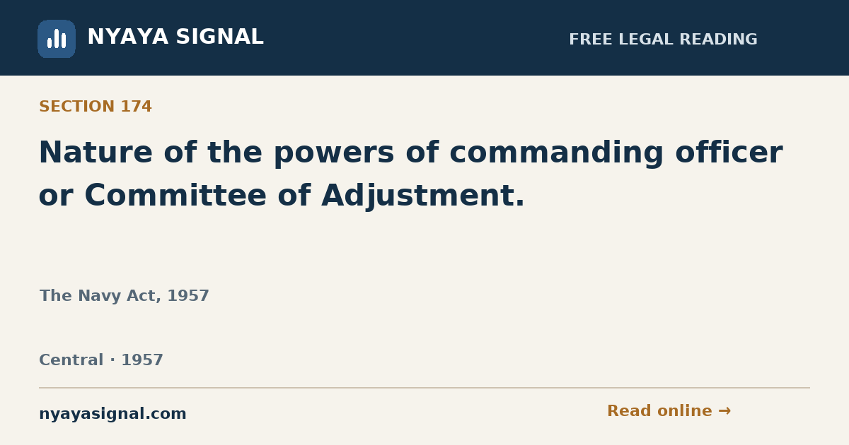 Section 174 — Nature of the powers of commanding officer or Committee of Adjustment. | The Navy Act, 1957 | NYAYA SIGNAL