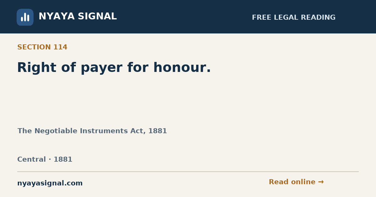 Section 114 — Right of payer for honour. | The Negotiable Instruments Act, 1881 | NYAYA SIGNAL