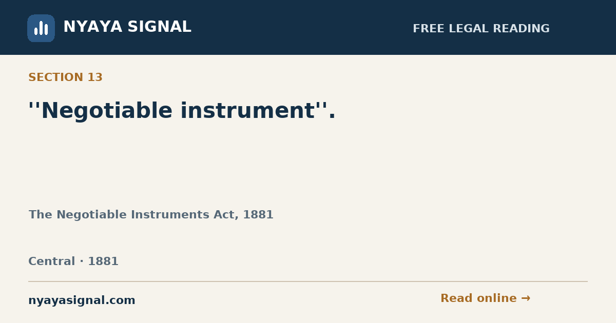 Section 13 — ''Negotiable instrument''. | The Negotiable Instruments Act, 1881 | NYAYA SIGNAL