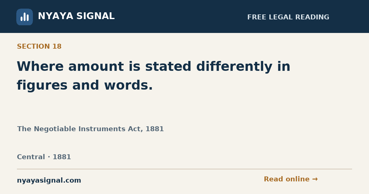 Section 18 — Where amount is stated differently in figures and words. | The Negotiable Instruments Act, 1881 | NYAYA SIGNAL