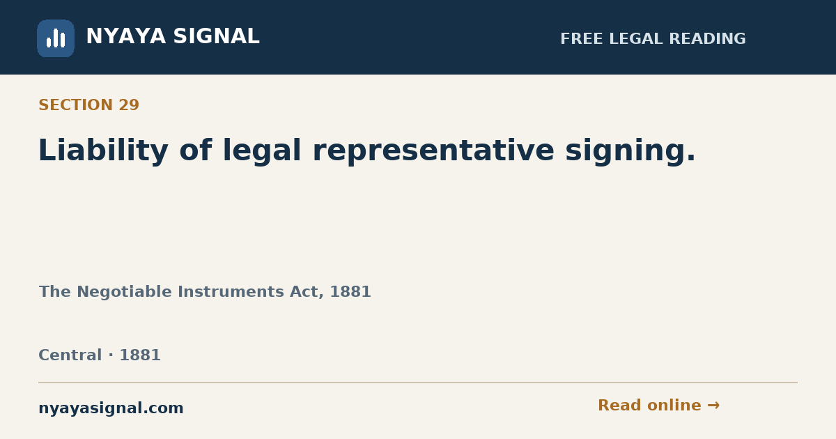 Section 29 — Liability of legal representative signing. | The Negotiable Instruments Act, 1881 | NYAYA SIGNAL