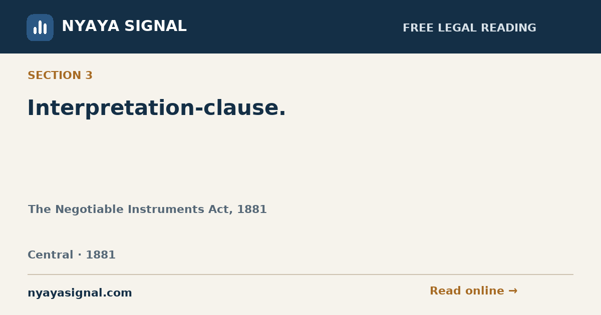 Section 3 — Interpretation-clause. | The Negotiable Instruments Act, 1881 | NYAYA SIGNAL