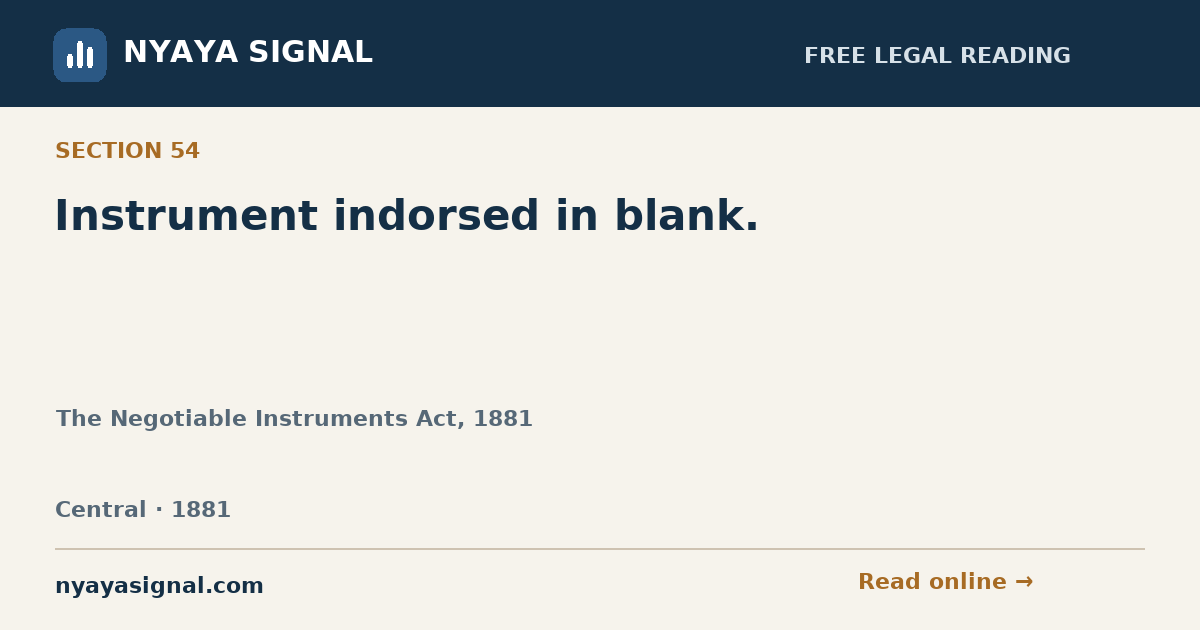 Section 54 — Instrument indorsed in blank. | The Negotiable Instruments Act, 1881 | NYAYA SIGNAL