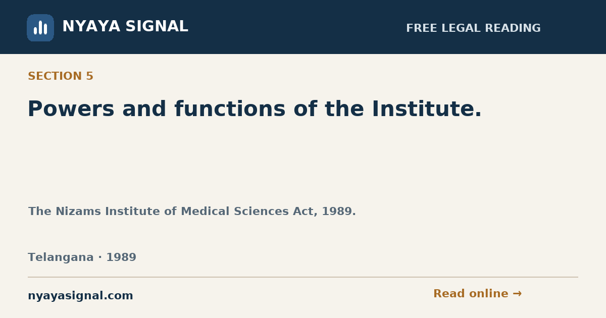 Section 5 — Powers and functions of the Institute. | The Nizams Institute of Medical Sciences Act, 1989. | NYAYA SIGNAL