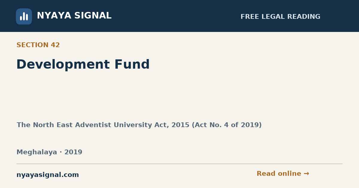 Section 42 — Development Fund | The North East Adventist University Act, 2015 (Act No. 4 of 2019) | NYAYA SIGNAL