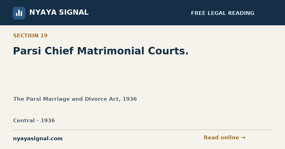 Section 19 — Parsi Chief Matrimonial Courts. | The Parsi Marriage and Divorce Act, 1936 | NYAYA SIGNAL
