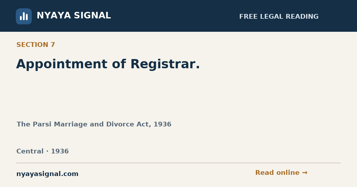 Section 7 — Appointment of Registrar. | The Parsi Marriage and Divorce Act, 1936 | NYAYA SIGNAL