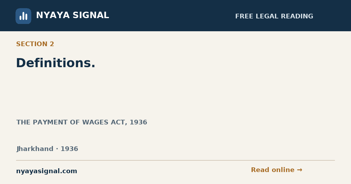 Section 2 — Definitions. | THE PAYMENT OF WAGES ACT, 1936 | NYAYA SIGNAL