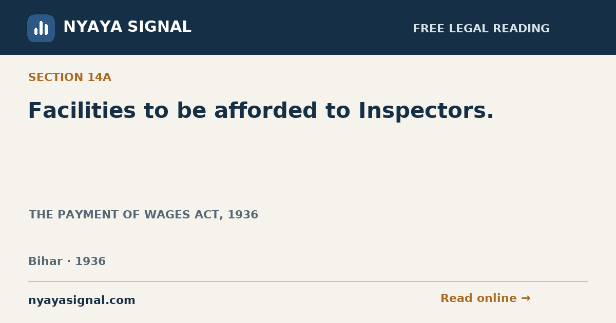 Section 14A — Facilities to be afforded to Inspectors. | THE PAYMENT OF WAGES ACT, 1936 | NYAYA SIGNAL