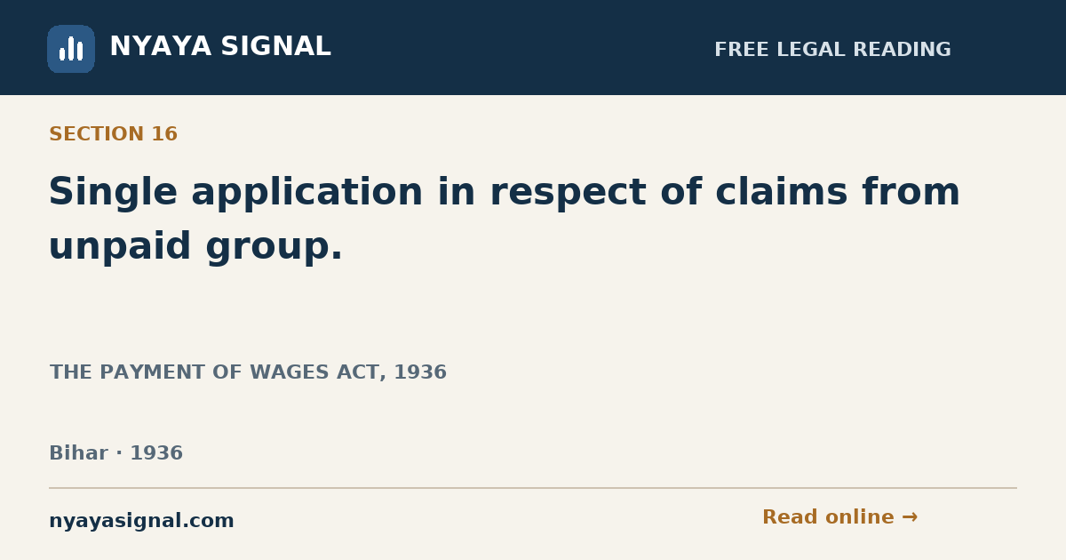 Section 16 — Single application in respect of claims from unpaid group. | THE PAYMENT OF WAGES ACT, 1936 | NYAYA SIGNAL