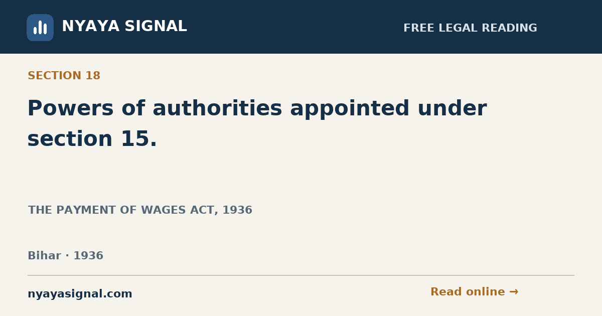 Section 18 — Powers of authorities appointed under section 15. | THE PAYMENT OF WAGES ACT, 1936 | NYAYA SIGNAL