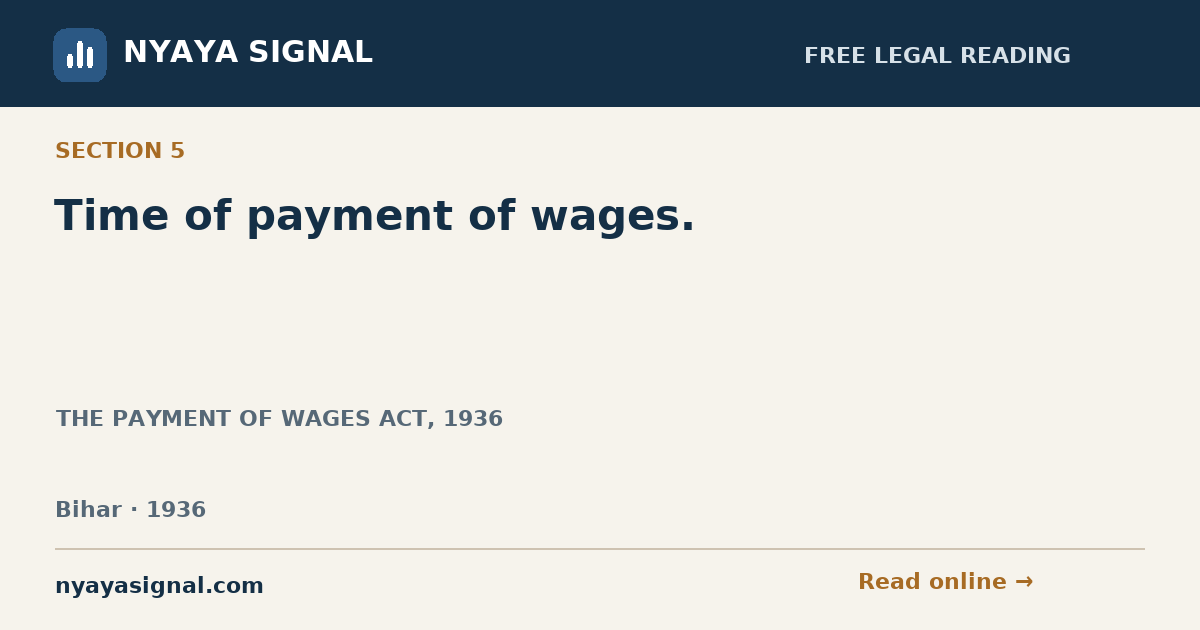 Section 5 — Time of payment of wages. | THE PAYMENT OF WAGES ACT, 1936 | NYAYA SIGNAL