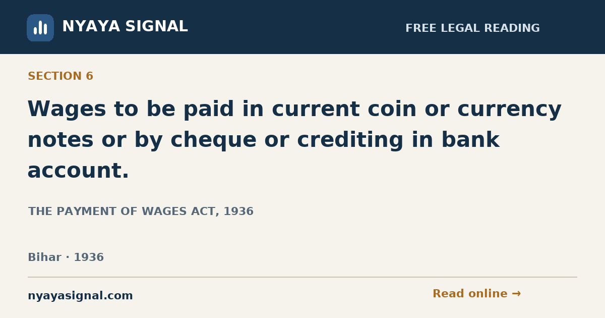 Section 6 — Wages to be paid in current coin or currency notes or by cheque or crediting in bank account. | THE PAYMENT OF WAGES ACT, 1936 | NYAYA SIGNAL