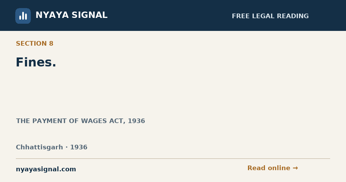 Section 8 — Fines. | THE PAYMENT OF WAGES ACT, 1936 | NYAYA SIGNAL