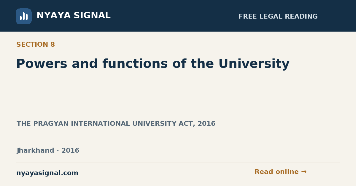 Section 8 — Powers and functions of the University | THE PRAGYAN INTERNATIONAL UNIVERSITY ACT, 2016 | NYAYA SIGNAL