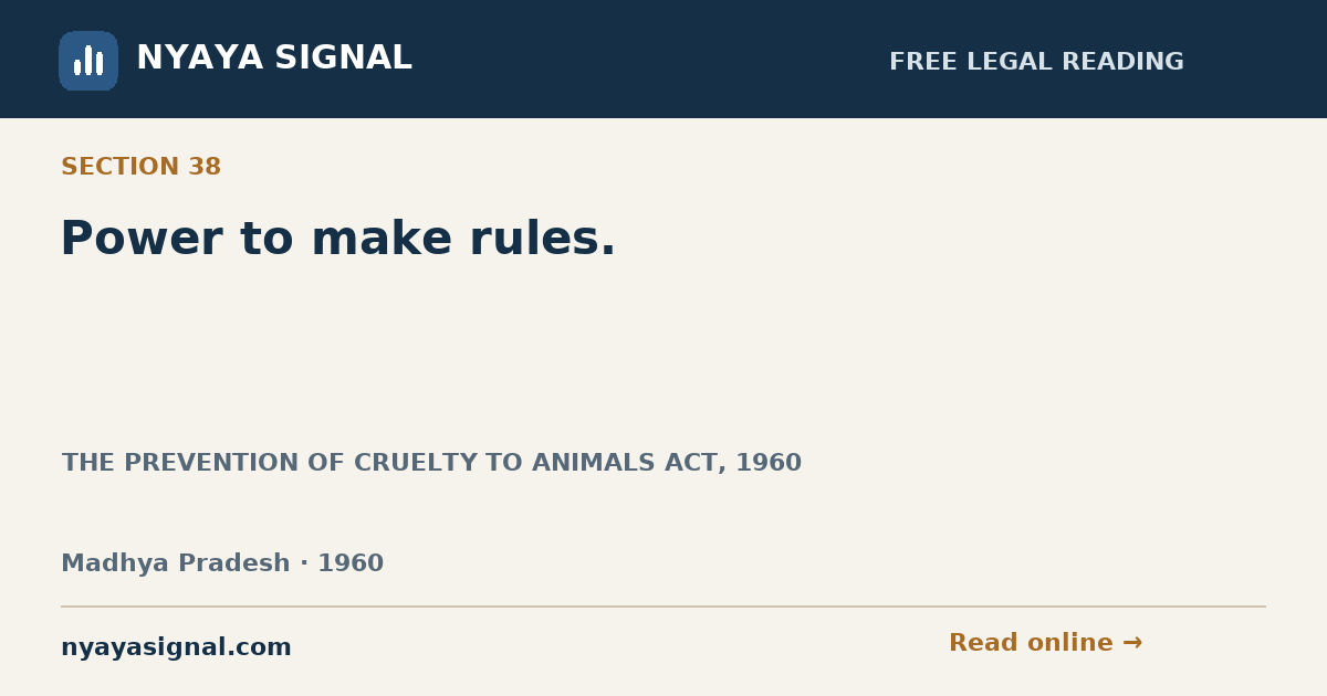 Section 38 — Power to make rules. | THE PREVENTION OF CRUELTY TO ANIMALS ACT, 1960 | NYAYA SIGNAL