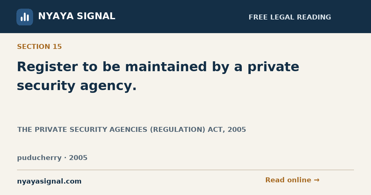 Section 15 — Register to be maintained by a private security agency. | THE PRIVATE SECURITY AGENCIES (REGULATION) ACT, 2005 | NYAYA SIGNAL